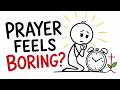 WHY PRAYER FEELS BORING—and How to Enjoy God Again