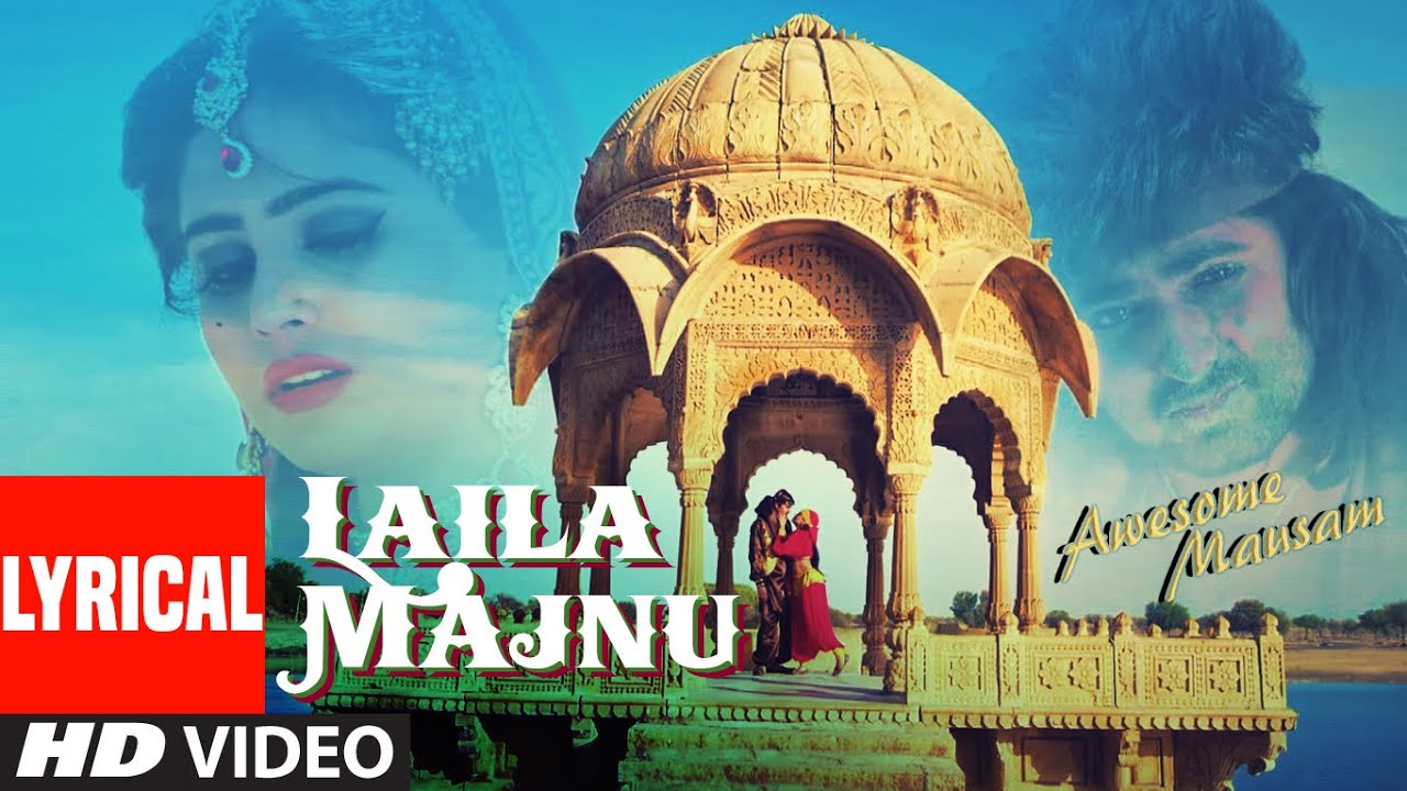 Laila Majnu Song Lyrics - JAVED ALI, MONALI THAKUR