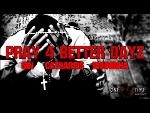 Sin ft. Catharsis & Bruninha - Pray 4 Better Days
