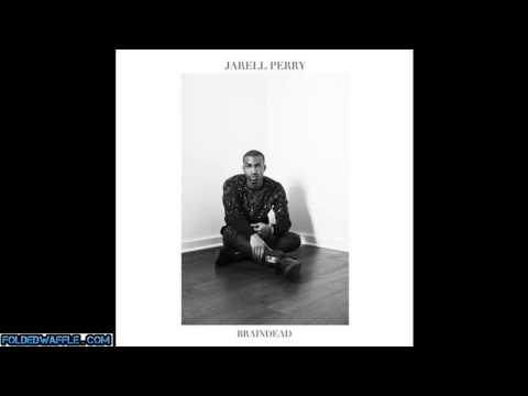 @JarellPerry - Braindead