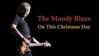 The Moody Blues  &quot;On This Christmas Day&quot;