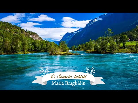 Maria Braghidin - O, Soarele iubirii