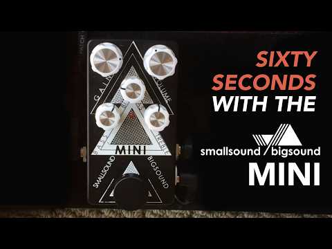 SIXTY SECOND DEMO: Smallsound/Bigsound MINI Overdrive Pedal