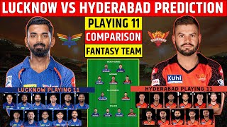 LSG vs SRH Dream11 Prediction IPL 2023 | LSG vs SRH Playing 11 | Lucknow vs Hyderabad Comparison