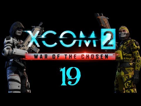 SB Plays XCOM 2: War of the Chosen 19 - Operation Dragon Killer