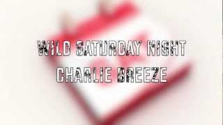 Charlie Breeze - Wild Saturday Night