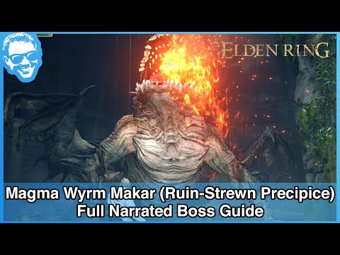 Magma Wyrm Makar (Ruin-Strewn Precipice) - Narrated Boss Guide - Elden Ring [4k HDR]