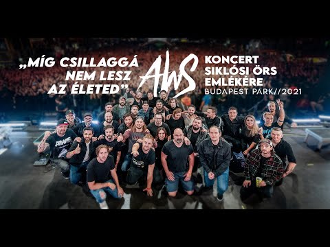 Míg csillaggá nem lesz az életed [AWS koncert Siklósi Örs emlékére]