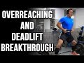 Overreaching / Deadlift Breakthrough / Booty ...