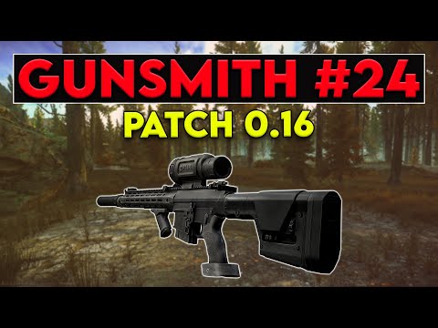Gunsmith Part 24 - Patch 0.16 Guide