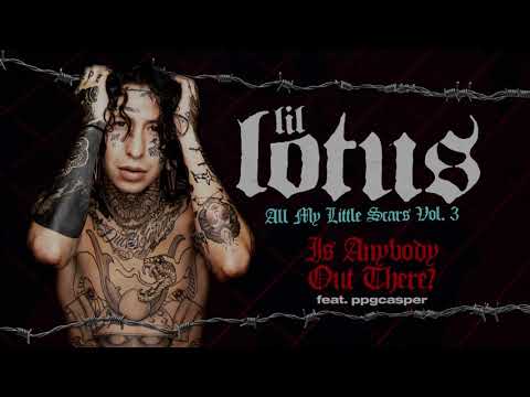 LiL Lotus - "Is Anybody Out There?" (feat. ppgcasper)