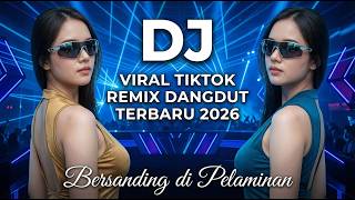 Download lagu DJ Dangdut Viral TikTok – bersanding di pelaminan (Remix Terbaru 2026) mp3