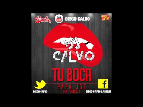 Papa Joe Ft Buxxi - Tu Boca (DJ CALVO EDIT 2016)