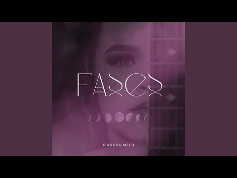 Fases - Isadora Melo
