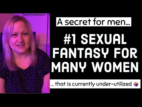 #1 top UNFULFILLED sexual fantasy for most (if not all) women I’ve asked