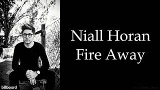 Niall Horan - Fire Away (Lyrics) (Studio Version)