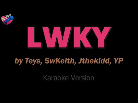 Teys, SwKeith, Jthekidd, YP - LWKY (KARAOKE) ❤️🎤