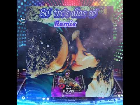wilceu Pause  _ SÓ TRÊS DIAS SÓ _ Remix Dj Flavio Pulga