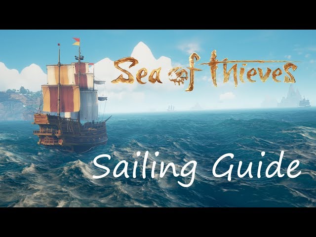 Sea of Thieves Sailing Guide Tips and Tricks for Boating Voyages