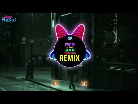 Sa My D 越南鼓 (Zac Remix Tiktok 2025) 越南鼓卡点舞 || Sa-My-D Houselak Hot Tiktok Douyin DJ抖音热播版