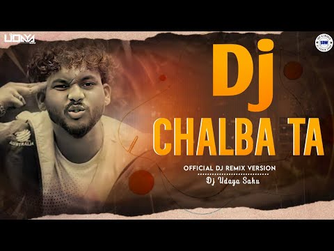 Chalba Ta Official Dj Remix Version || Alex Bawa X Deepak DK X Black Bhaa X Helium || Dj Udaya Sahu