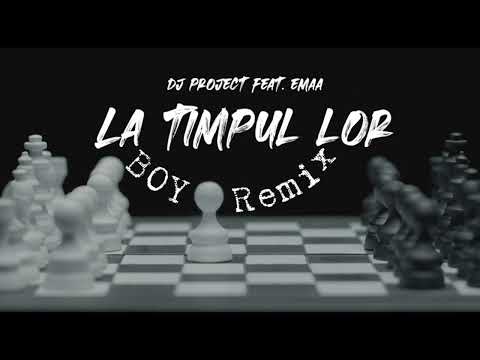 DJ PROJECT FEAT. EMAA - LA TIMPUL LOR | BOY Remix