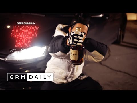 SWANANDONLY - Alright Mate [Music Video] | GRM Daily