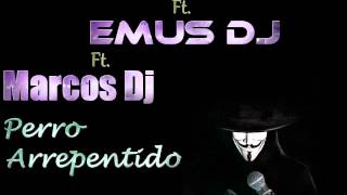 Anonymous (Perro Arrepentido) mix El PichuZ Dj ft. EMUS Dj & Markos Dj 2013