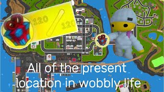 All of the presents location in wobbly life