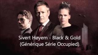 Sivert Høyem - Black &amp; Gold (Générique de la série Occupied)