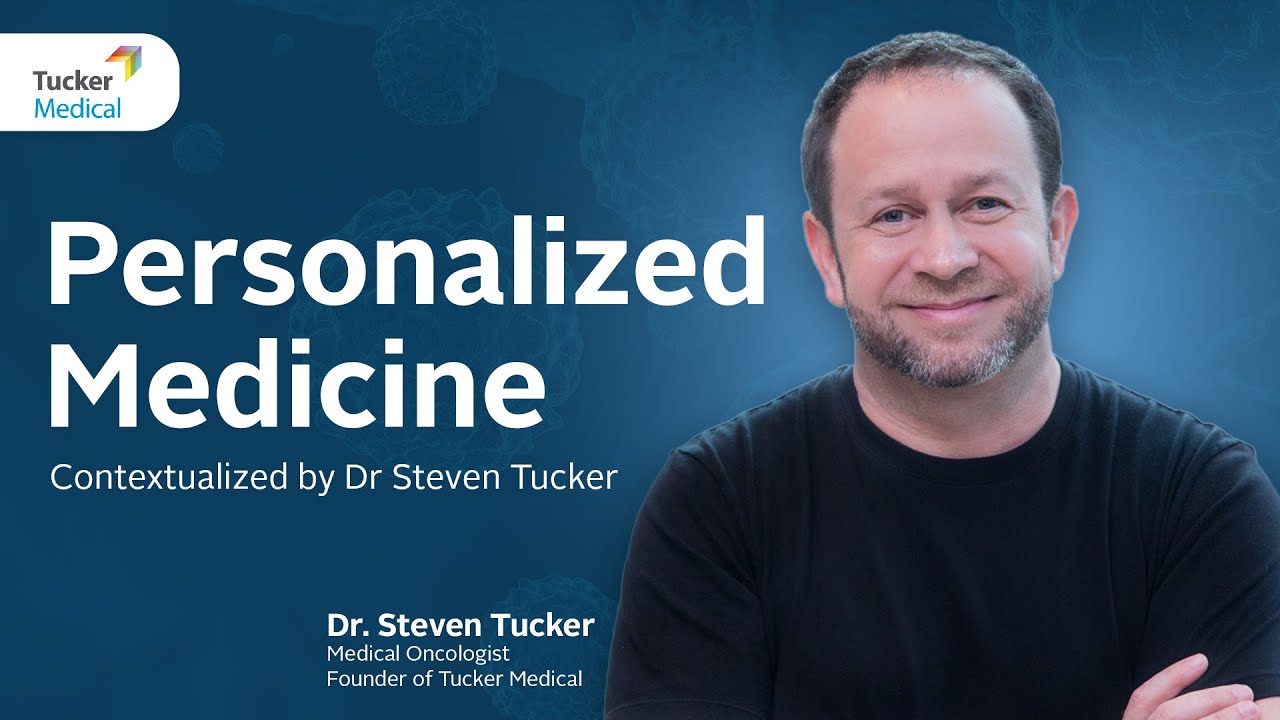 Personalized Medicine | Contextualized by Dr Steven Tucker