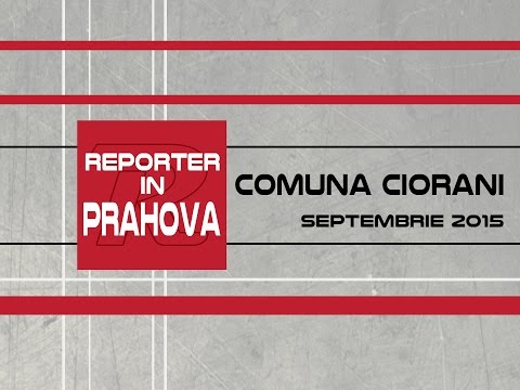 REPORTER IN PRAHOVA - Ciorani sept.2015