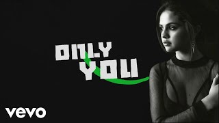 Selena Gomez - Only You (Letra/Lyrics)
