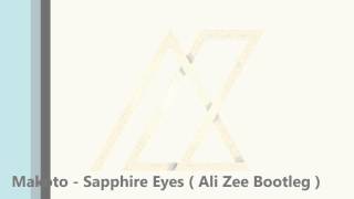 Makoto - Sapphire Eyes  (ALI ZEE BOOTLEG)
