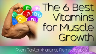 Top 6 Vitamins to Build Muscle Mass