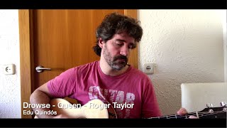 Drowse - Queen - Roger Taylor 281219 - cover Edu Quindós