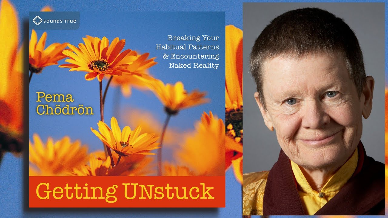 Pema Chödrön - Getting Unstuck (Audio)
