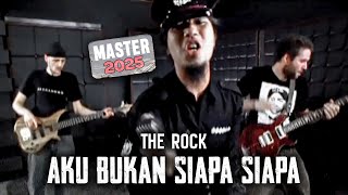 Download lagu The Rock - Aku Bukan Siapa siapa MASTER 2025 mp3