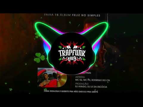 BIGODIN FININ - MC IG, PH, Rodrigo do CN (DJ Hyago, LK da Escócia)