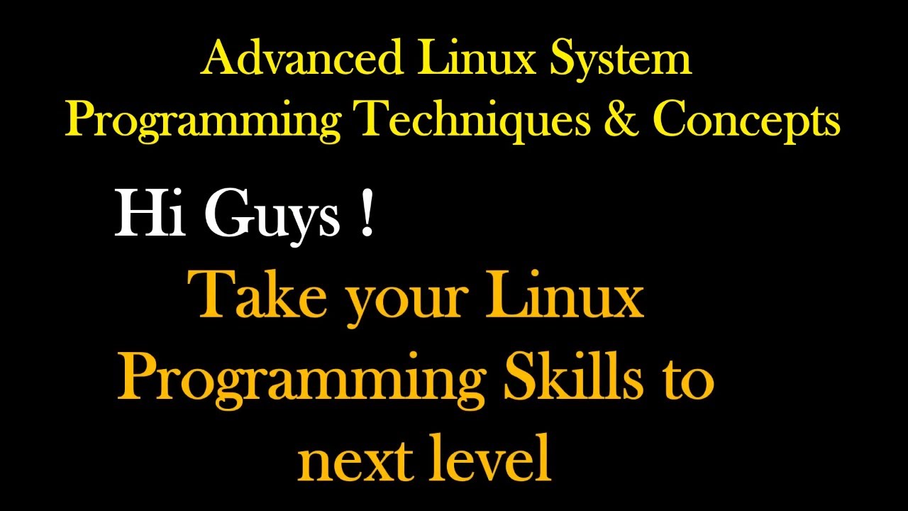 Advance Linux System Programming Techniques & Concepts