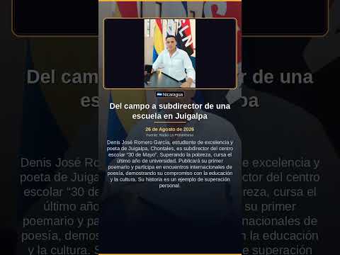 Del campo a subdirector de una escuela en Juigalpa
