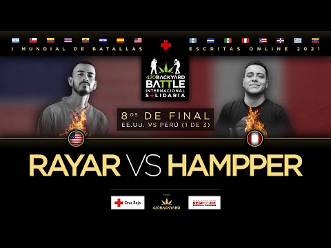 RAYAR vs HAMPPER. 8os (EE.UU vs PE 1 de 3) 420 Backyard Battle. I Mundial de batallas escritas 2021