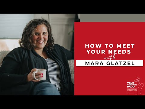 How to meet your needs with Mara Glatzel