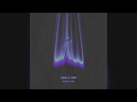 HEXED & Labs - Take A Trip