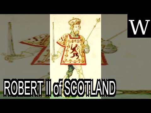 ROBERT II of SCOTLAND - WikiVidi Documentary