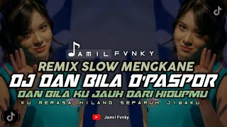 Download lagu DJ DAN BILA - D'PASPOR | DJ DAN BILA KU JAUH DARI HIDUPMU | JAMIL FVNKY VERSION mp3