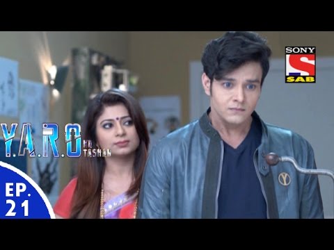 Y.A.R.O Ka Tashan - यारों का टशन - Episode 21 - 23rd August, 2016