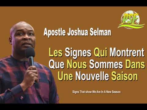 LES SIGNES QUI MONTRENT QUE NOUS SOMMES DANS UNE NOUVELLE SAISON - APOSTLE JOSHUA SELMAN