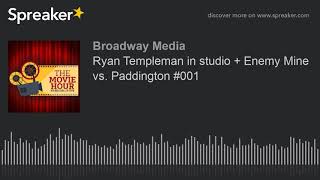 Ryan Templeman in studio + Enemy Mine vs. Paddington #001 video