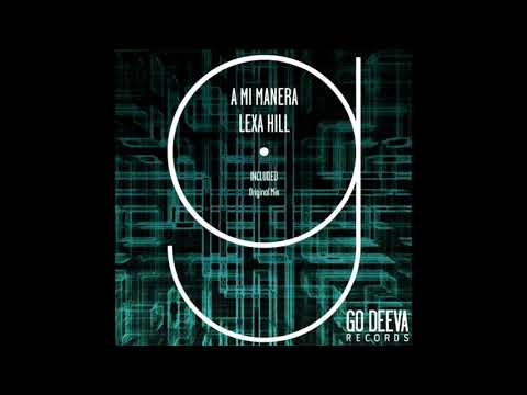 Lexa Hill - A Mi Manera [Go Deeva Records]